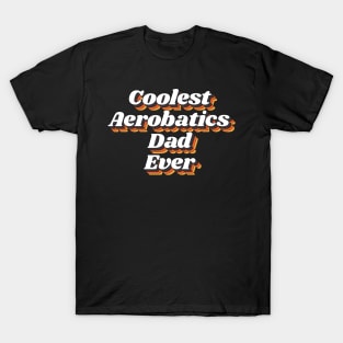 Coolest Aerobatics Dad Ever T-Shirt